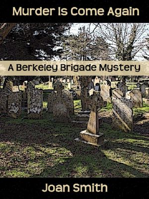 [The Berkeley Brigade 11] • Murder Is Come Again